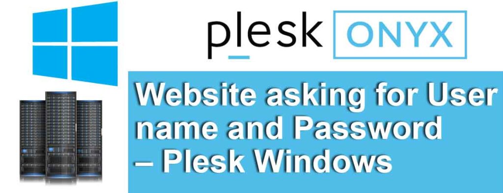 Website-asking-for-Username-and-Password-Plesk-Windows