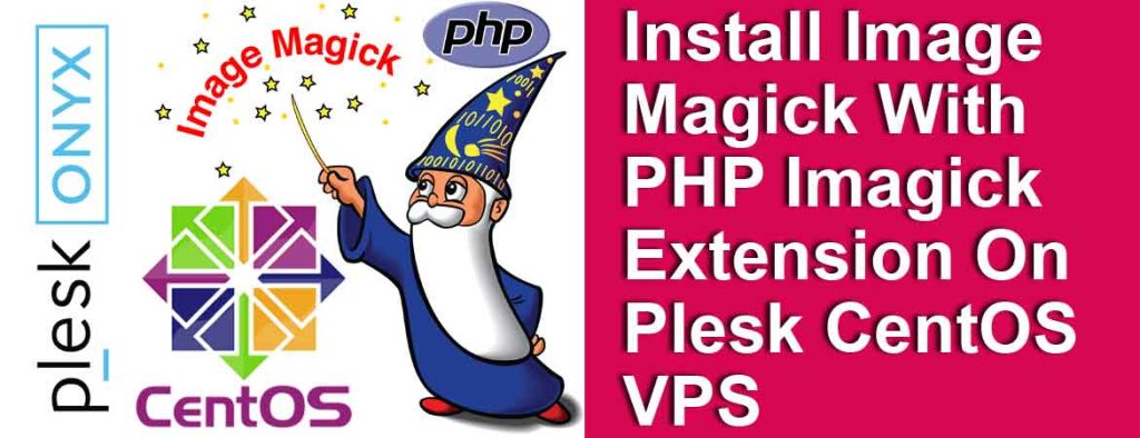 Install-ImageMagick-With-PHP-Imagick-Extension-On-Plesk-CentOS-VPS
