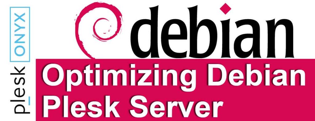 Optimizing-Debian-Plesk-Server