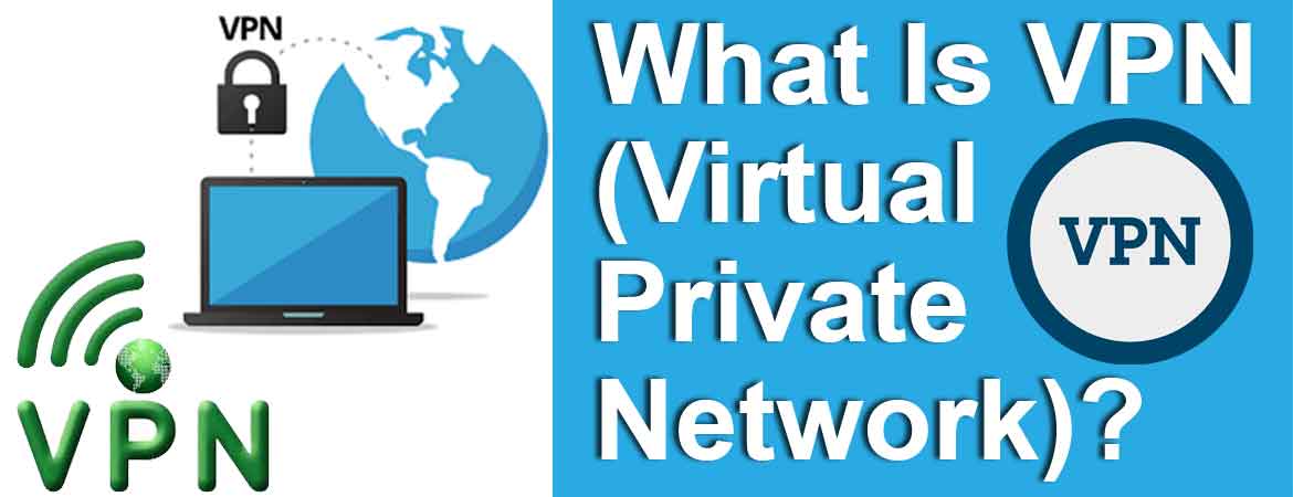 What Is VPN (Virtual Private Network)?