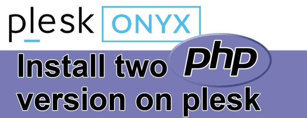 Install-two-php-version-on-plesk