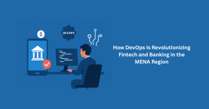 DevOps in MENA Fintech: Secure, Scalable Banking Future