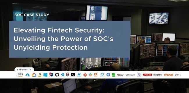 FinTech Industry - Security Operations Center(SOC)